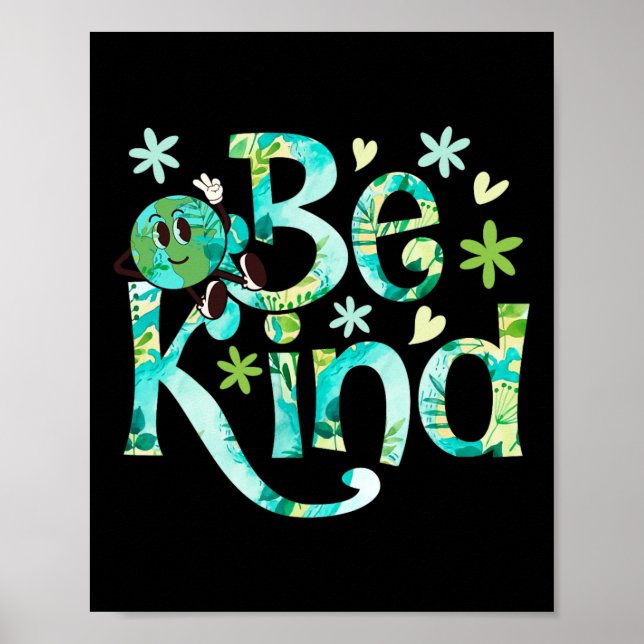 Be Kind Earth Day Motheer Earth Birthday  Poster (Front)