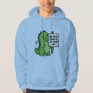 Be Kind Even When It’s Hard Hoodie