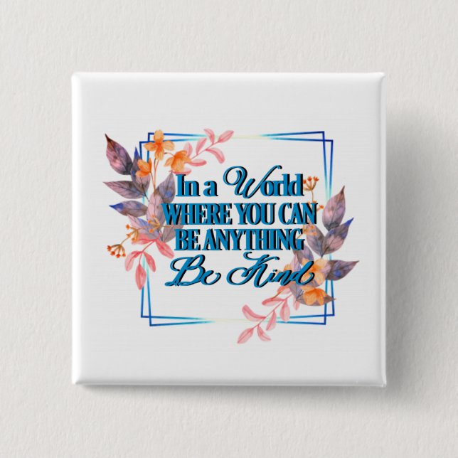 Be Kind Floral  15 Cm Square Badge (Front)