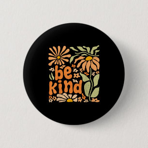 Be Kind Floral Positive Quote Boho Flowers Choose  6 Cm Round Badge