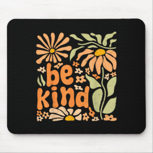 Be Kind Floral Positive Quote Boho Flowers Choose Mouse Pad