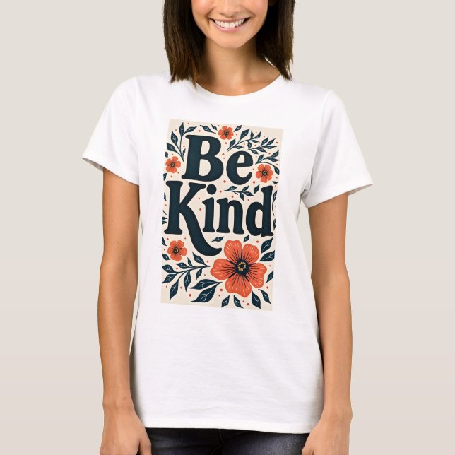 Be Kind Floral Typography  T-Shirt (Front)