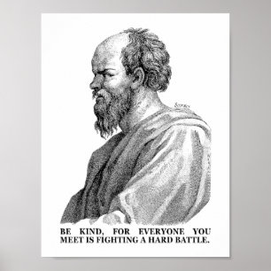 Be kind, for everyone is fighting a hard battle poster