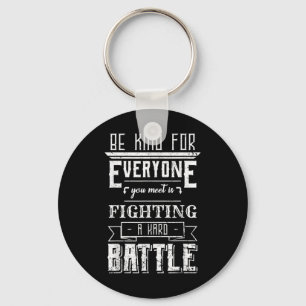 Be Kind For Everyone You Meet Shirt Suicide Awaren Key Ring