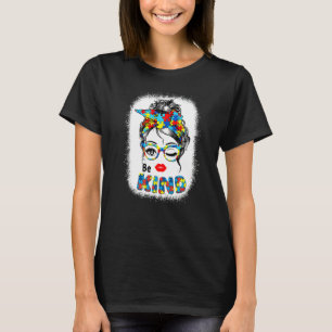 Be Kind For Women Autism Awareness Messy Bun Girl T-Shirt