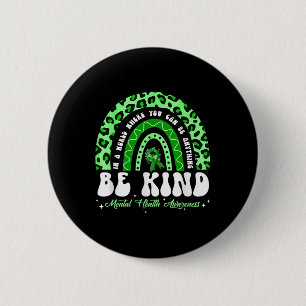 Be Kind Green Ribbon Leopard Rainbow Mental Health 6 Cm Round Badge