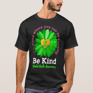 Be Kind Green Ribbon Sunflower Mental Health Aware T-Shirt