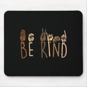 Be Kind Hand Signs ASL Black Lives Matter BLM Mouse Pad
