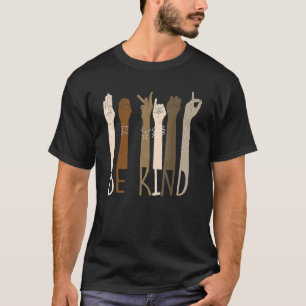 Be Kind Hand Signs ASL BLM Melanin Pride Black His T-Shirt