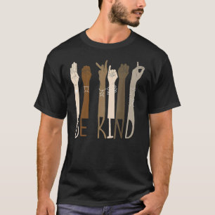 Be Kind Hand Signs ASL BLM Melanin Pride Black His T-Shirt