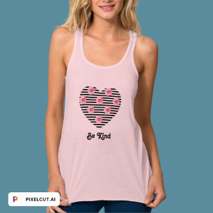 Be Kind Heart with Pink Roses and Black Stripes Singlet