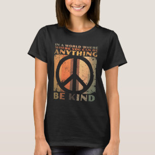 Be Kind Hippie Quote Peace Sign Inspirational Happ T-Shirt