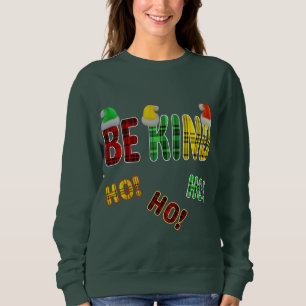 BE KIND HO HO HO FUNNY CHRISTMAS PLAID QUOTE SWEATSHIRT
