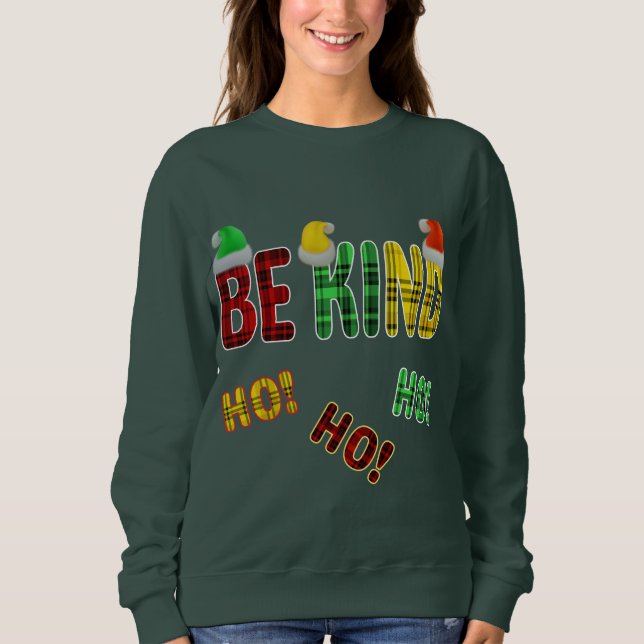 BE KIND HO HO HO FUNNY CHRISTMAS PLAID QUOTE SWEATSHIRT (Front)