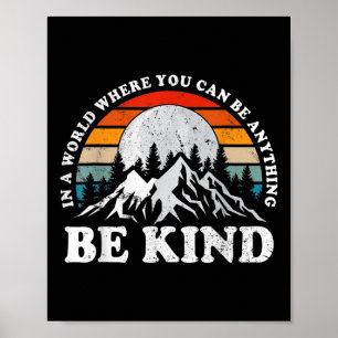 Be Kind In A World Where You Can Be Anything Unity Poster