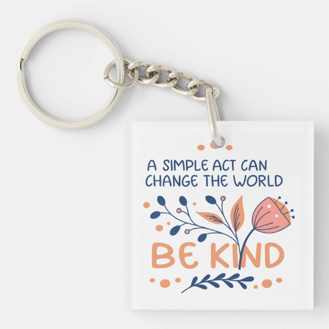 Be Kind - Inspirational Floral Typography Key Ring (Front)