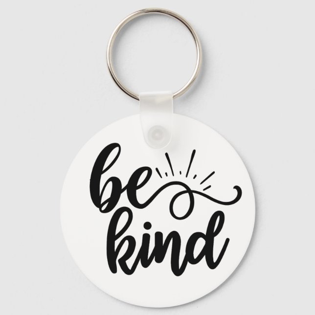 Be Kind Inspirational Quote Design for Positivity  Key Ring (Front)