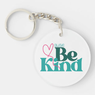 Be Kind Inspirational Quote Key Ring