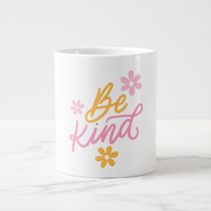 Be Kind – Inspirational Quote Mug