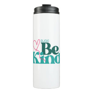 Be Kind Inspirational Quote Thermal Tumbler