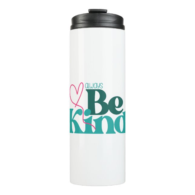 Be Kind Inspirational Quote Thermal Tumbler (Front)