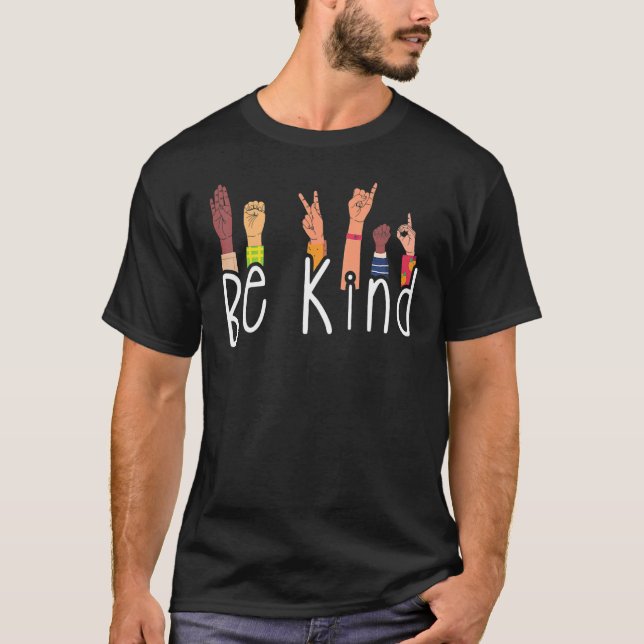 Be Kind Interpreter ASL Teacher Hand Sign Language T-Shirt (Front)