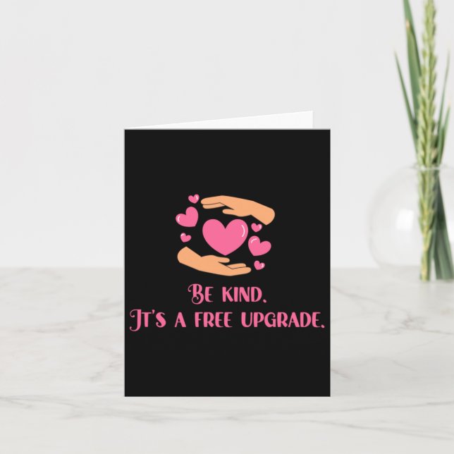 Be Kind – It’s A Free Upgrade Sticker  Card (Front)