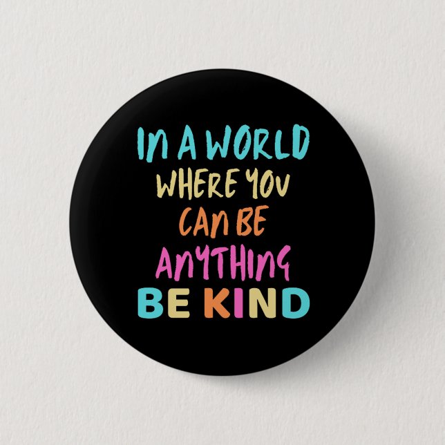 Be Kind Kindness 6 Cm Round Badge (Front)