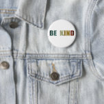 Be kind kindness 6 cm round badge<br><div class="desc">This original be kind vintage graphic design with awesome typography font lettering is a great birthday and holiday gift idea for men, women, husband, wife, girlfriend, and boyfriend who loves positive and good vibes. The best motivational and inspirational motto for your wardrobe collection you will look amazing in this awesome...</div>