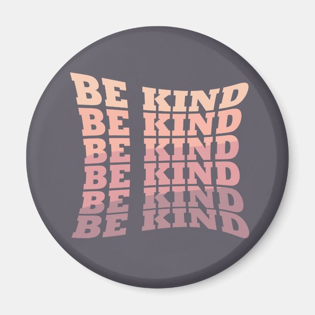 Be kind kindness magnet (Front)