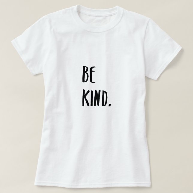 Be Kind Kindness Typography Art T-Shirt (Design Front)