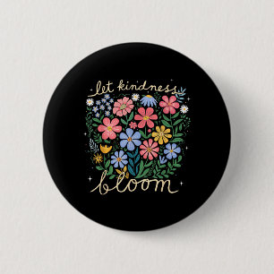 Be Kind - Let Kindness Bloom Flowers Mental Health 6 Cm Round Badge