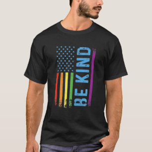 Be Kind LGBT LGBTQ Gay Pride Rainbow American Flag T-Shirt