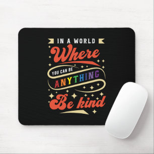 Be Kind   LGBTQ   Rainbow   Pride Month Mouse Pad