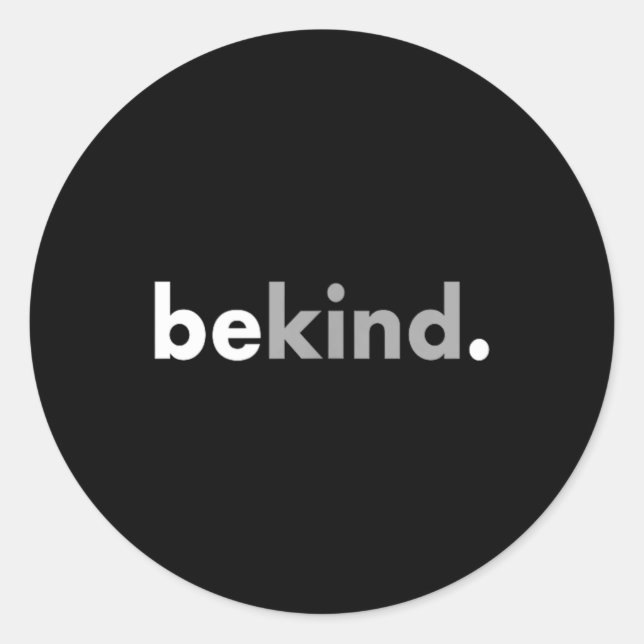 Be Kind Love Humans Minimalist Classic Round Sticker (Front)