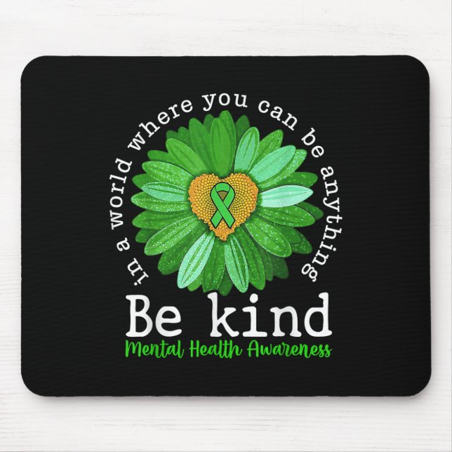Be Kind Mental Health Awareness Sunflower Support  Mouse Pad (Front)