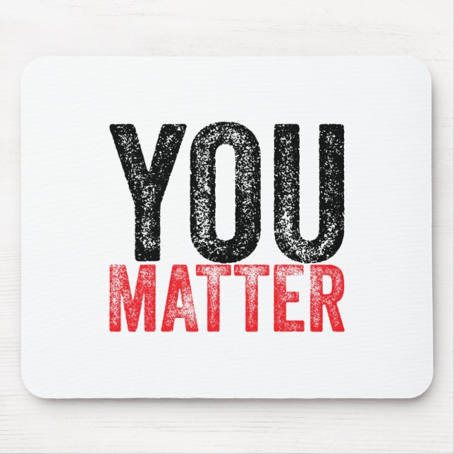 Be Kind Mental Health Awareness You Problem  Mouse Pad (Front)