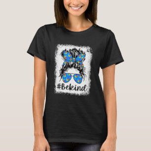 Be Kind Messy Bun Autism Awareness Mum Girls Teach T-Shirt