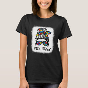 Be Kind Messy Bun Women Girl Autism Awareness 1 T-Shirt