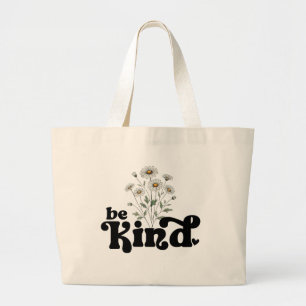Be Kind – Minimalist Bold Black Typography Floral Large Tote Bag