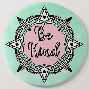 Be Kind   Mint Green and Pink Jumbo Sized 6 Cm Round Badge