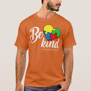 Be Kind Motivation Cool Support Autism Awareness D T-Shirt