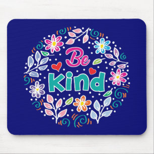 Be Kind Mouse Pad