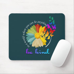 Be Kind Mouse Pad