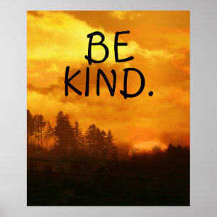 BE KIND NATURE MORNING SUNRISE POSTER