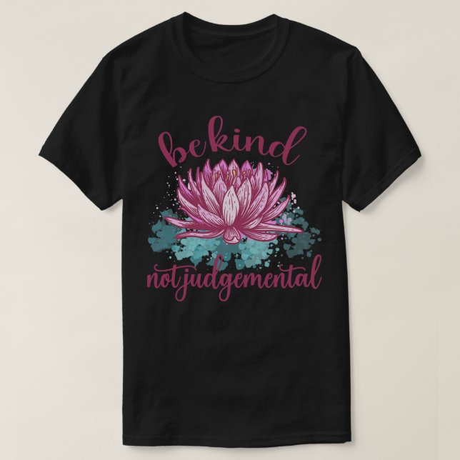 Be Kind Not Judgemental III T-Shirt (Design Front)