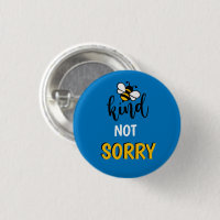 Be Kind Not Sorry Message