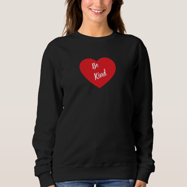 Be Kind on a women sweatshirt (Front)