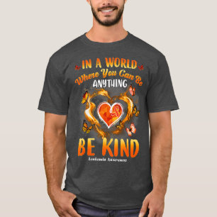 Be Kind Orange Ribbon Support Leukaemia Awareness T-Shirt