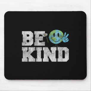 Be Kind Peace On Earth - Anti Bullying Unity Day O Mouse Pad